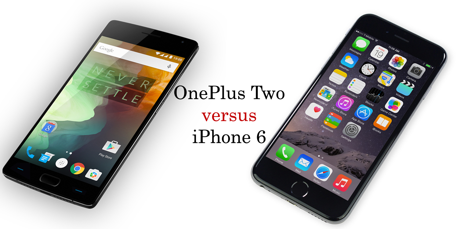 OnePlus Two versus iPhone 6 1